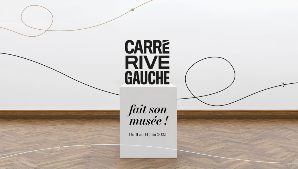 Le Carré Rive Gauche fait son musée !